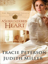 A Surrendered Heart (eBook): The Broadmoor Legacy Series, Book 3